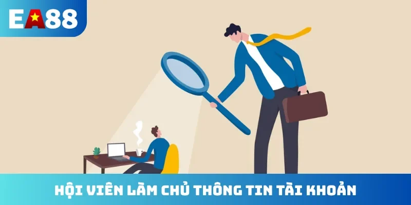 Hội viên làm chủ thông tin tài khoản