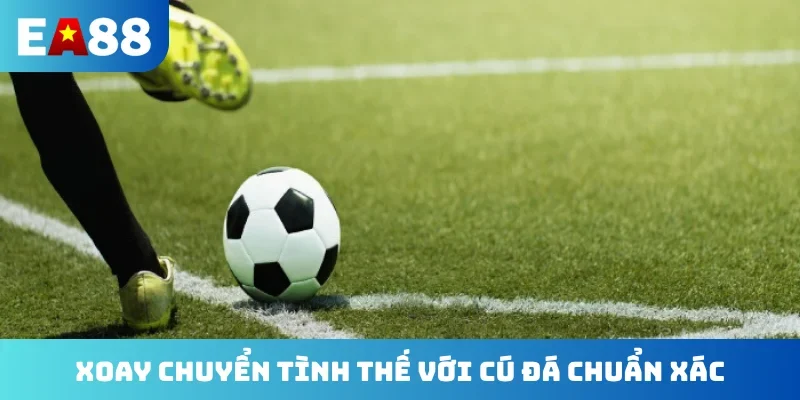 Xoay chuyển tình thế với cú đá chuẩn xác